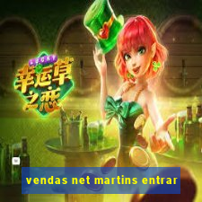 vendas net martins entrar